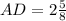 AD=2\frac{5}{8}