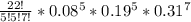 \frac{22!}{5!5!7!} * 0.08^{5} * 0.19^{5} * 0.31^{7}\\