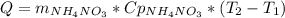 Q=m_{NH_{4}NO_{3}}*Cp_ {NH_{4}NO_{3}}*(T_{2}-T_{1})