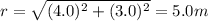 r=\sqrt{(4.0)^2+(3.0)^2}=5.0m