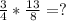 \frac{3}{4}  *  \frac{13}{8} = ?