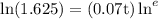 \ln (1.625)=(0.07 \mathrm{t}) \ln ^{e}