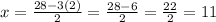 x=\frac{28-3(2)}{2}=\frac{28-6}{2}=\frac{22}{2}=11