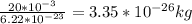 \frac{20*10^{-3} }{6.22*10^{-23} } =3.35*10^{-26} kg