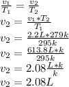 \frac{v_{1} }{T_{1}}= \frac{v_{2} }{T_{2}}\\v_{2}= \frac{v_{1}*T_{2} }{T_{1}}\\v_{2}= \frac{2.2 L*279 k }{295 k}\\v_{2}= \frac{613.8 L* k }{295 k}\\v_{2}= 2.08 \frac{ L* k }{ k}\\v_{2}= 2.08 L