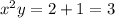 x^{2} y=2+1=3