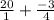 \frac{20}{1} + \frac{-3}{4}