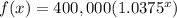 f(x)=400,000(1.0375^{x})