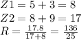 Z1=5+3=8\\Z2=8+9=17\\R=\frac{17.8}{17+8} =\frac{136}{25}