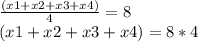 \frac{(x1+x2+x3+x4)}{4} =8\\ (x1+x2+x3+x4)=8*4