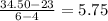 \frac{34.50-23}{6-4} =5.75