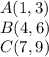 A(1,3)\\B(4,6)\\C(7,9)