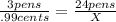 \frac{3 pens}{.99 cents} =  \frac{24 pens}{X}