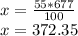x = \frac {55 * 677} {100}\\x = 372.35