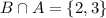 B\cap A=\{2,3\}