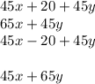 45x + 20 + 45y\\65x + 45y\\45x - 20 + 45y\\\\45x + 65y