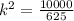 k^2=\frac{10000}{625}