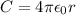 C=4\pi \epsilon _0r