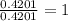 \frac{0.4201}{0.4201}=1