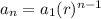 a_{n} = a_{1}(r)^{n-1}