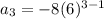 a_{3} = -8(6)^{3-1}