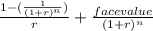 \frac{1 - (\frac{1}{(1+r)^n})}{r} + \frac{face value}{(1+r)^n}