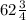 62\frac{3}{4}