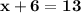 \bold{x+6=13}