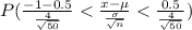 P(\frac{-1-0.5}{\frac{4}{\sqrt{50}}}