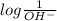 log \frac{1}{OH^{-}}