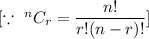 [\because\ ^nC_r=\dfrac{n!}{r!(n-r)!}]