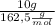 \frac{10 g}{162,5 \frac{g}{mol} }