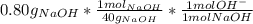 0.80g_{NaOH}*\frac{1mol_{NaOH}}{40g_{NaOH}} *\frac{1molOH^{-}}{1mol NaOH}