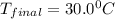 T_{final} = 30.0^0C