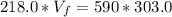 218.0* V_{f} = 590*303.0