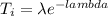 T_{i} = \lambda e^{- lambda}