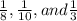 \frac{1}{8},  \frac{1}{10}, and  \frac{1}{3}