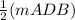 \frac{1}{2}(mADB)