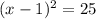 (x-1)^{2}=25