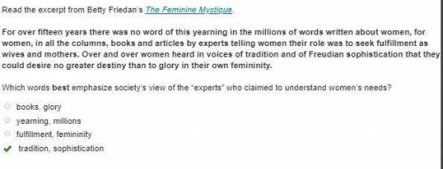 Read the excerpt from betty friedan’s the feminine mystique. for over fifteen years there was no wor