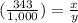 (\frac{343}{1,000})=\frac{x}{y}