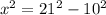 x^2= 21^2-10^2