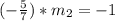 (-\frac{5}{7})*m_2=-1