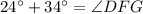 24^{\circ}+34^{\circ}=\angle DFG