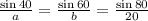 \frac{\sin 40\degree}{a}=\frac{\sin 60\degree}{b}=\frac{\sin 80\degree}{20}