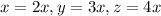 x=2x, y=3x,z=4x