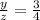 \frac{y}{z}=\frac{3}{4}