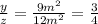 \frac{y}{z}=\frac{9m^{2}}{12m^{2}}=\frac{3}{4}