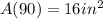 A(90) = 16  in^{2}