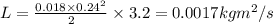 L=\frac{0.018\times 0.24^2}{2}\times 3.2 =0.0017kgm^2/s